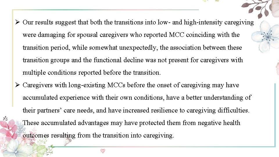 Ø Our results suggest that both the transitions into low- and high-intensity caregiving were