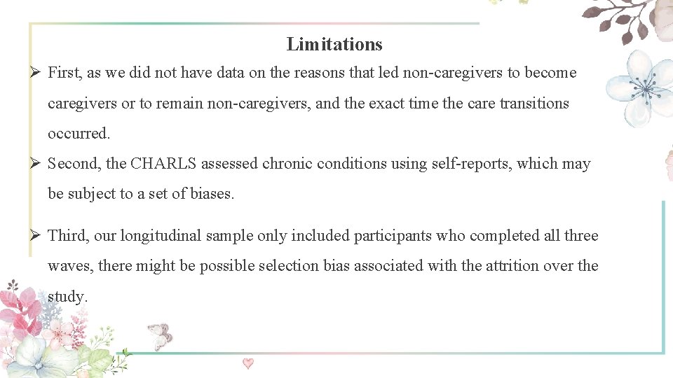 Limitations Ø First, as we did not have data on the reasons that led