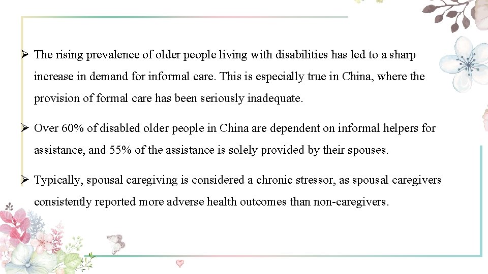 Ø The rising prevalence of older people living with disabilities has led to a
