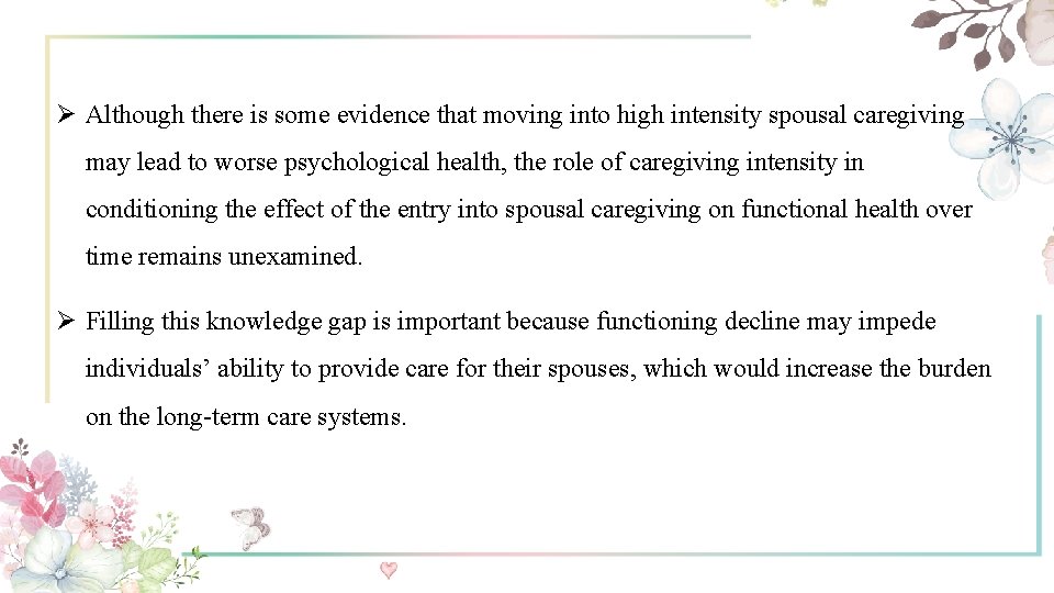 Ø Although there is some evidence that moving into high intensity spousal caregiving may