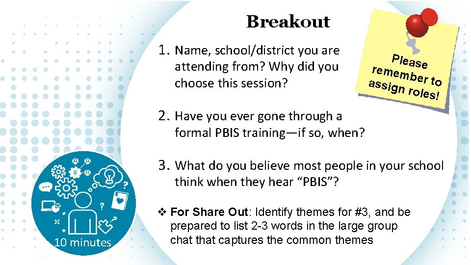 Breakout 1. Name, school/district you are attending from? Why did you choose this session?