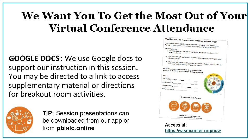 We Want You To Get the Most Out of Your Virtual Conference Attendance GOOGLE
