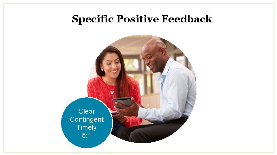 Specific Positive Feedback Clear Contingent Timely 5: 1 
