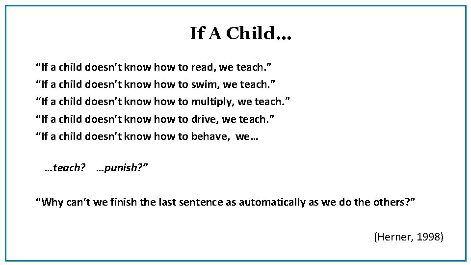 If A Child… “If a child doesn’t know how to read, we teach. ”