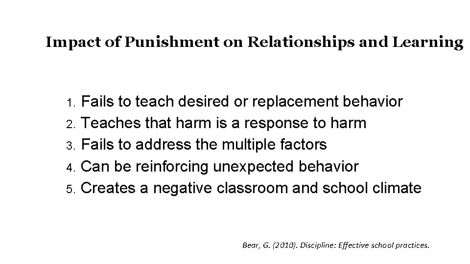 Impact of Punishment on Relationships and Learning 1. 2. 3. 4. 5. Fails to