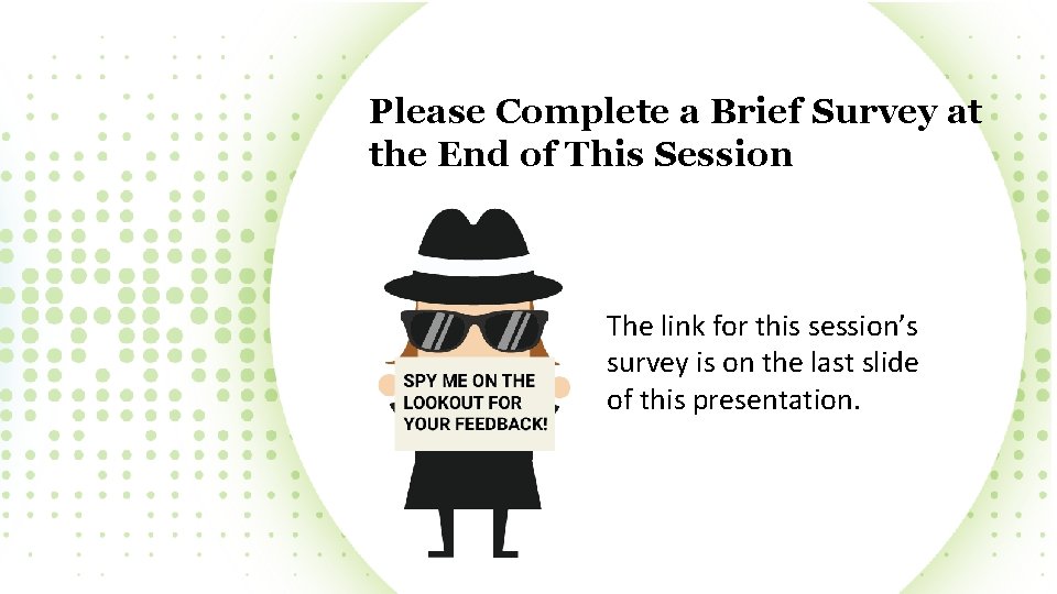 Please Complete a Brief Survey at the End of This Session The link for