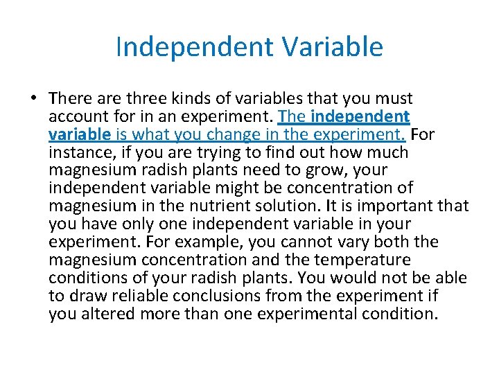 Independent Variable • There are three kinds of variables that you must account for