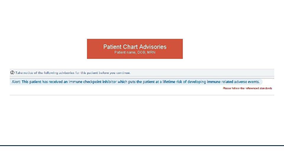 Patient Chart Advisories Patient name, DOB, MRN 