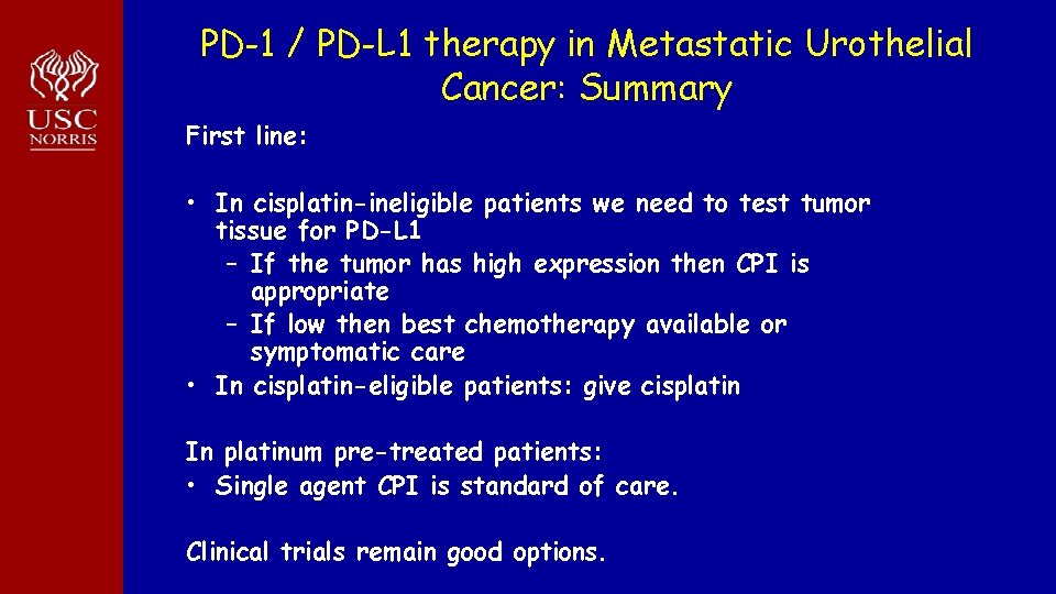 PD-1 / PD-L 1 therapy in Metastatic Urothelial Cancer: Summary First line: • In