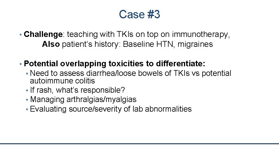 Case #3 • Challenge: teaching with TKIs on top on immunotherapy, Also patient’s history: