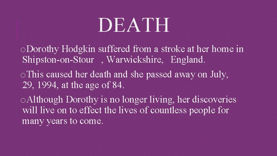 DEATH o. Dorothy Hodgkin suffered from a stroke at her home in Shipston-on-Stour ,