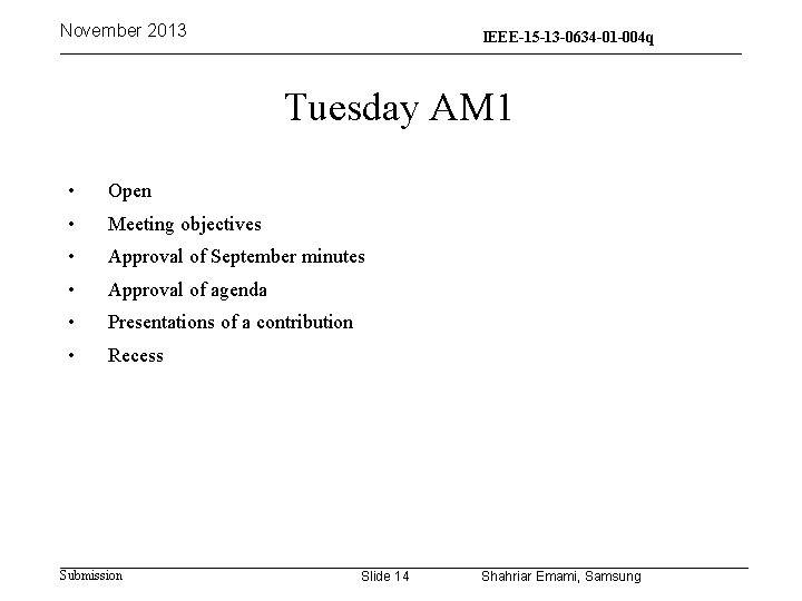 November 2013 IEEE-15 -13 -0634 -01 -004 q 15 -13 -0310 -00 -004 q