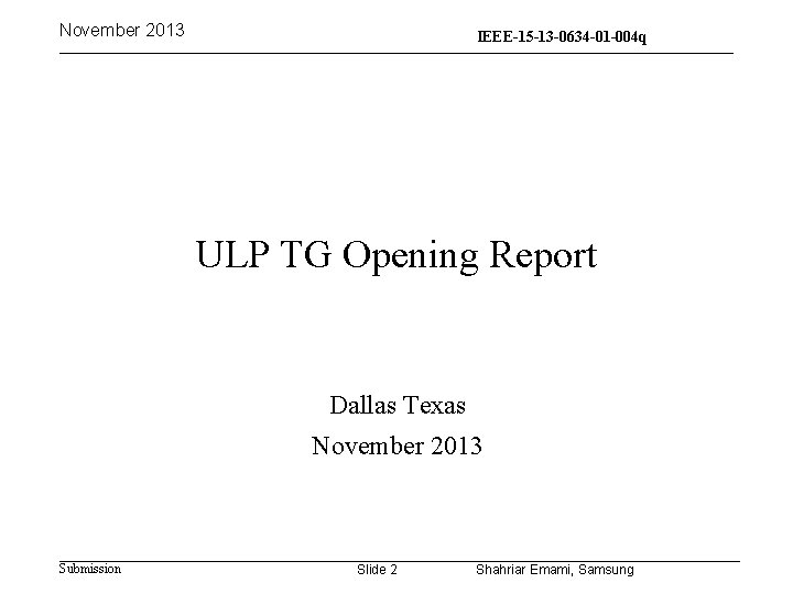 November 2013 IEEE-15 -13 -0634 -01 -004 q 15 -13 -0310 -00 -004 q