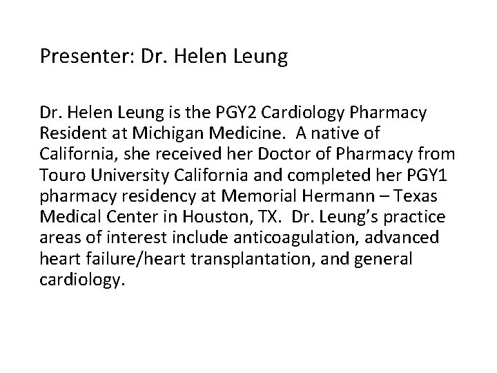 Presenter: Dr. Helen Leung is the PGY 2 Cardiology Pharmacy Resident at Michigan Medicine.
