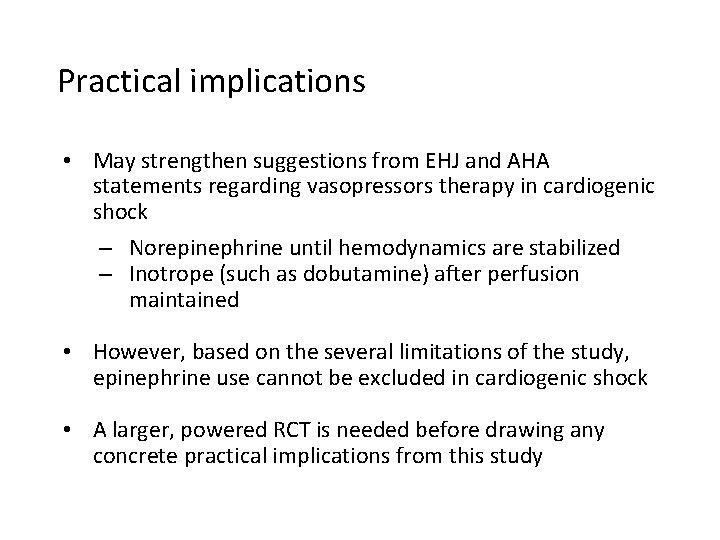 Practical implications • May strengthen suggestions from EHJ and AHA statements regarding vasopressors therapy