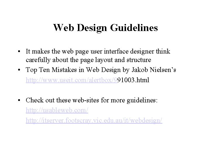 Web Design Guidelines • It makes the web page user interface designer think carefully