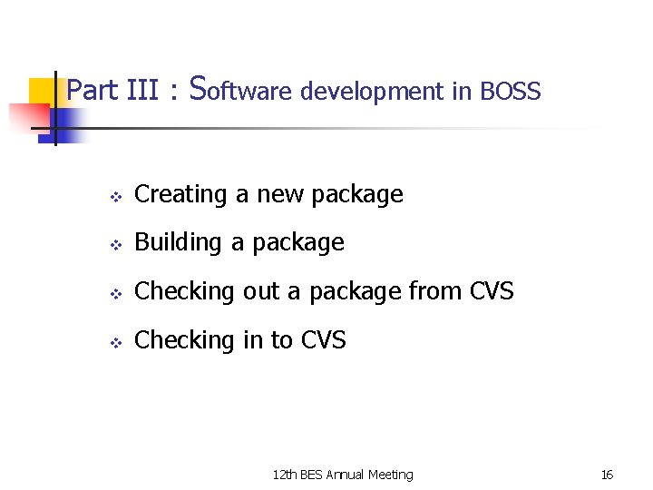 Part III : Software development in BOSS v Creating a new package v Building