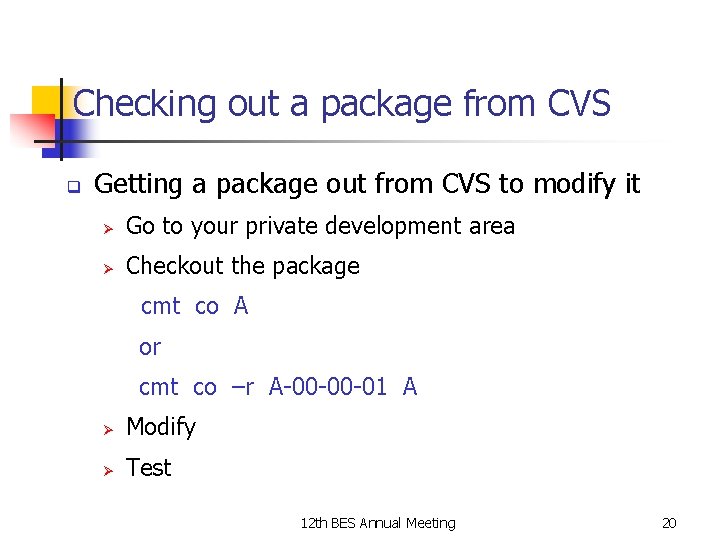 Checking out a package from CVS q Getting a package out from CVS to