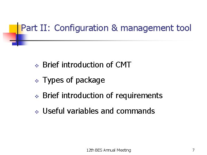 Part II: Configuration & management tool v Brief introduction of CMT v Types of