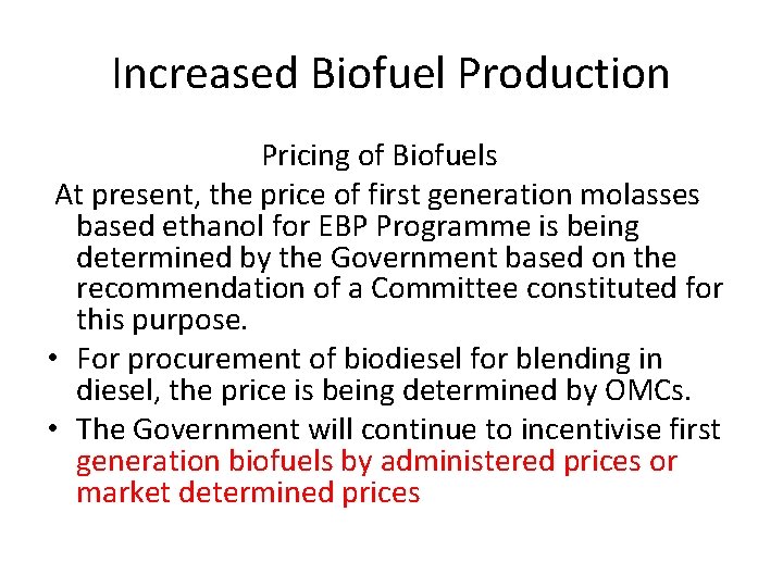 Increased Biofuel Production Pricing of Biofuels At present, the price of first generation molasses