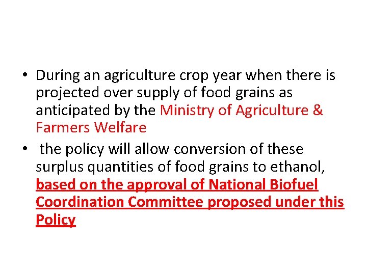  • During an agriculture crop year when there is projected over supply of
