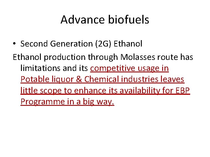 Advance biofuels • Second Generation (2 G) Ethanol production through Molasses route has limitations
