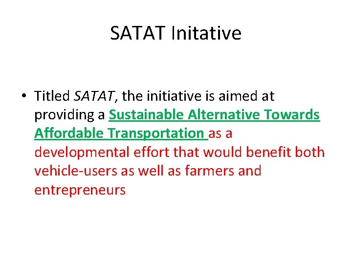 SATAT Initative • Titled SATAT, the initiative is aimed at providing a Sustainable Alternative
