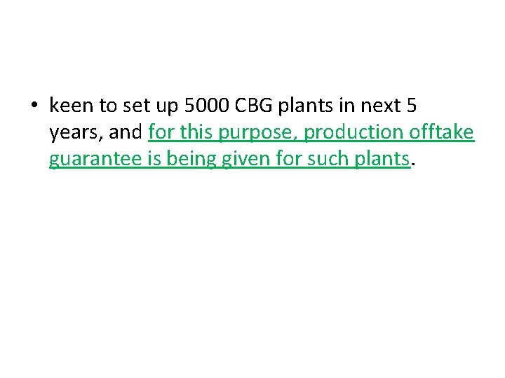  • keen to set up 5000 CBG plants in next 5 years, and