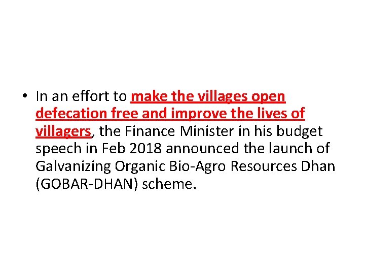  • In an effort to make the villages open defecation free and improve