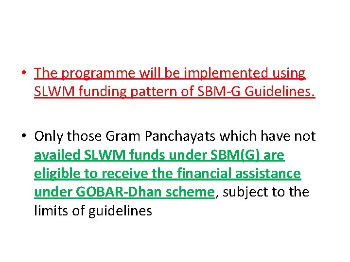  • The programme will be implemented using SLWM funding pattern of SBM-G Guidelines.