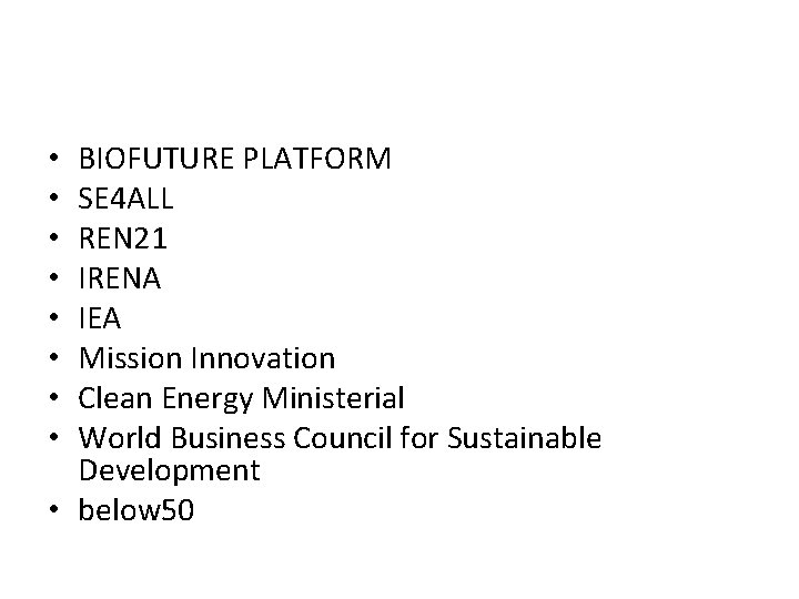 BIOFUTURE PLATFORM SE 4 ALL REN 21 IRENA IEA Mission Innovation Clean Energy Ministerial