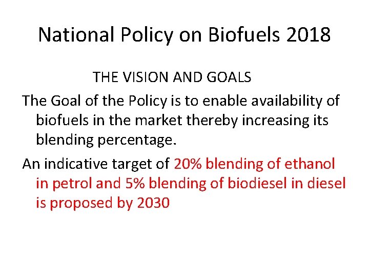 National Policy on Biofuels 2018 THE VISION AND GOALS The Goal of the Policy