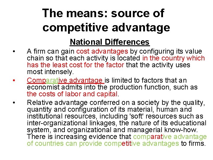 The means: source of competitive advantage National Differences • • • A firm can