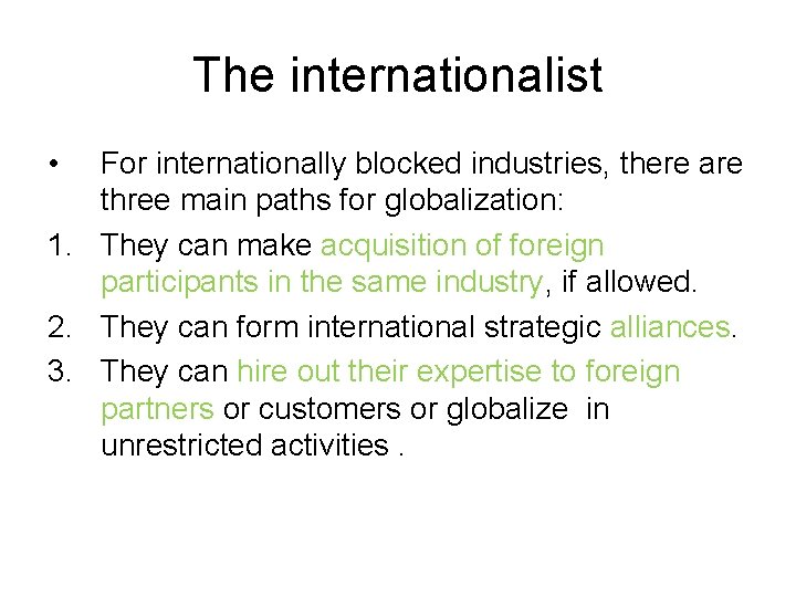 The internationalist • For internationally blocked industries, there are three main paths for globalization: