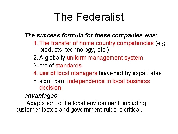 The Federalist The success formula for these companies was: 1. The transfer of home