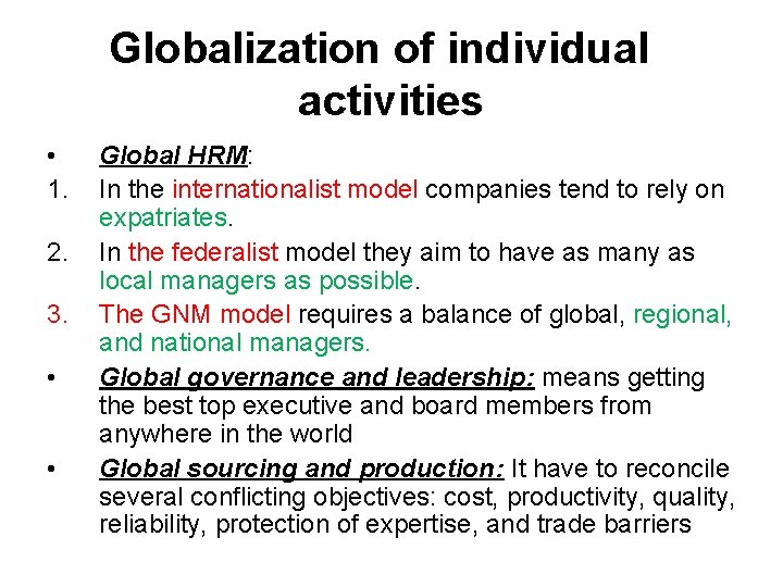 Globalization of individual activities • 1. 2. 3. • • Global HRM: In the