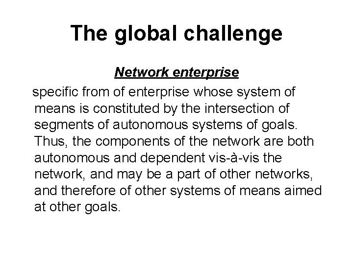 The global challenge Network enterprise specific from of enterprise whose system of means is