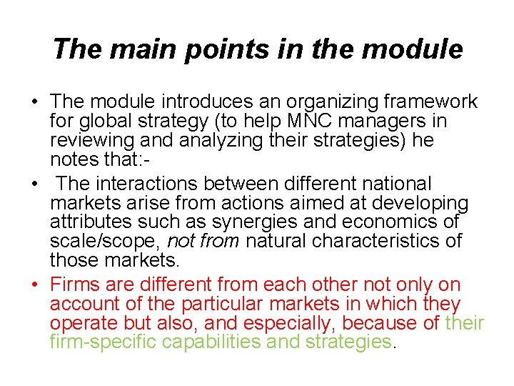 The main points in the module • The module introduces an organizing framework for