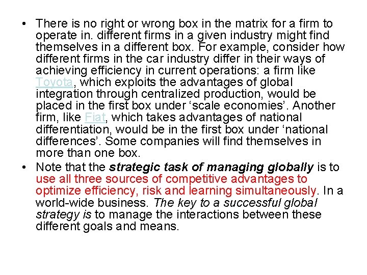  • There is no right or wrong box in the matrix for a