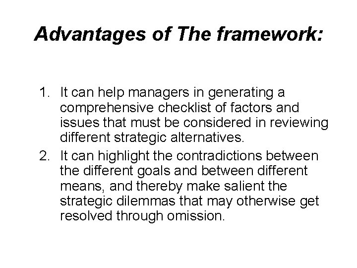 Advantages of The framework: 1. It can help managers in generating a comprehensive checklist