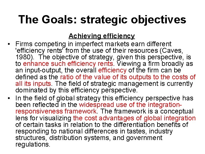 The Goals: strategic objectives Achieving efficiency • Firms competing in imperfect markets earn different