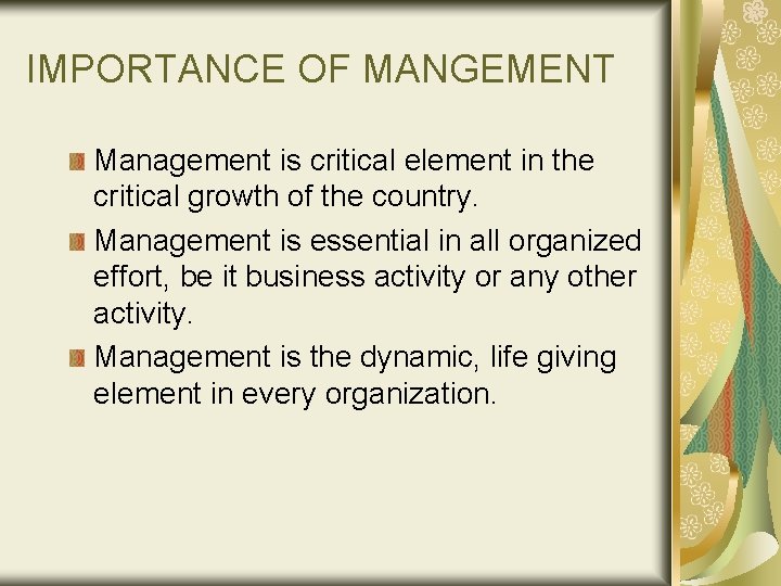 IMPORTANCE OF MANGEMENT Management is critical element in the critical growth of the country.