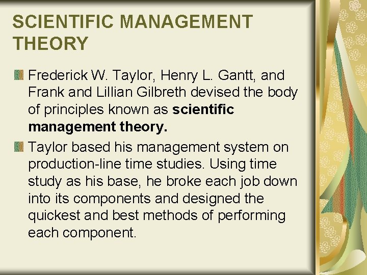SCIENTIFIC MANAGEMENT THEORY Frederick W. Taylor, Henry L. Gantt, and Frank and Lillian Gilbreth