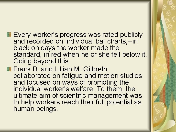 Every worker's progress was rated publicly and recorded on individual bar charts, --in black