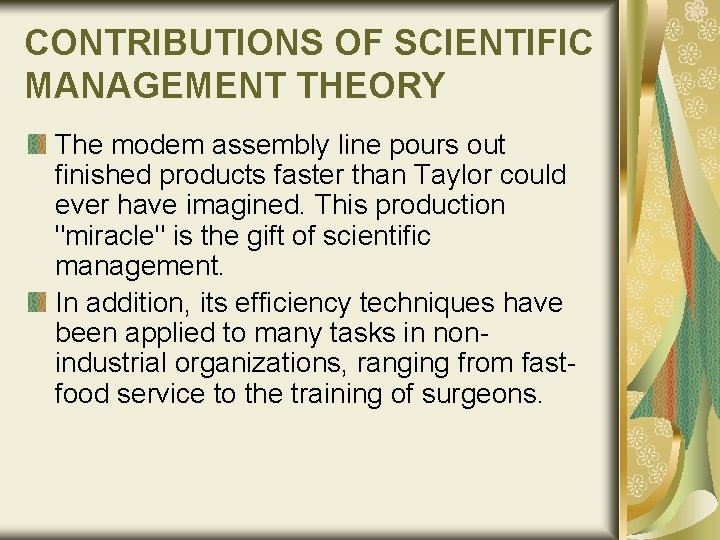 CONTRIBUTIONS OF SCIENTIFIC MANAGEMENT THEORY The modem assembly line pours out finished products faster