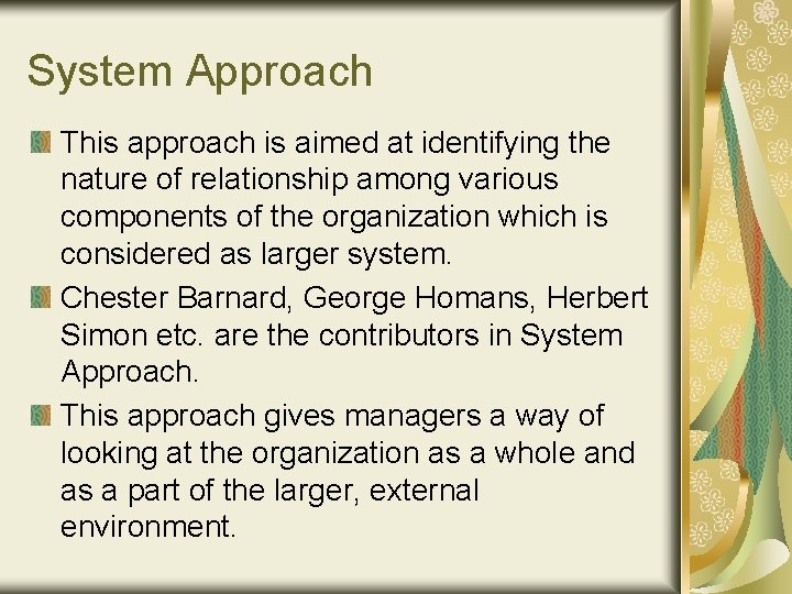 System Approach This approach is aimed at identifying the nature of relationship among various