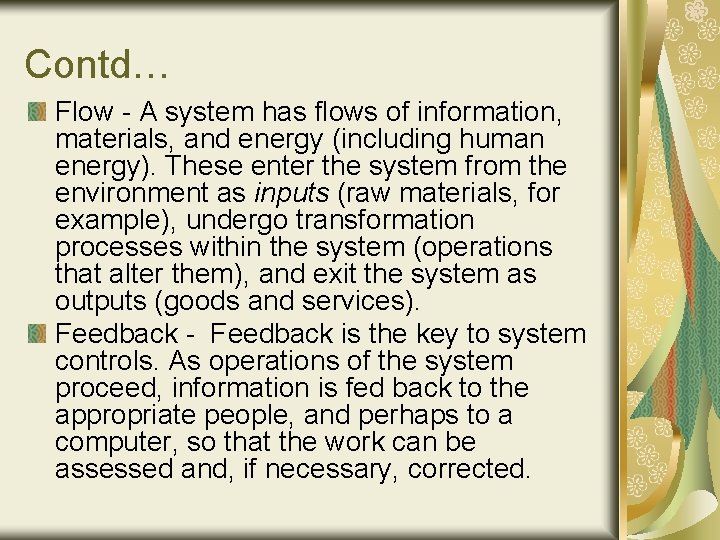 Contd… Flow - A system has flows of information, materials, and energy (including human