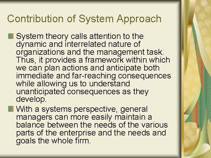 Contribution of System Approach System theory calls attention to the dynamic and interrelated nature
