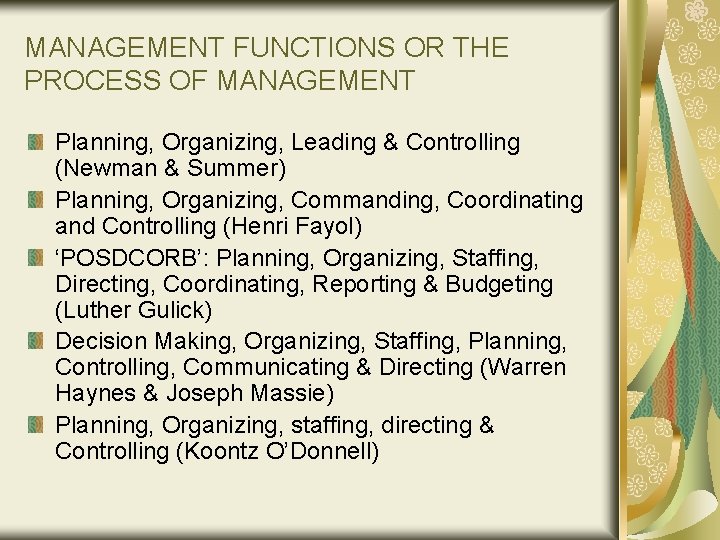 MANAGEMENT FUNCTIONS OR THE PROCESS OF MANAGEMENT Planning, Organizing, Leading & Controlling (Newman &