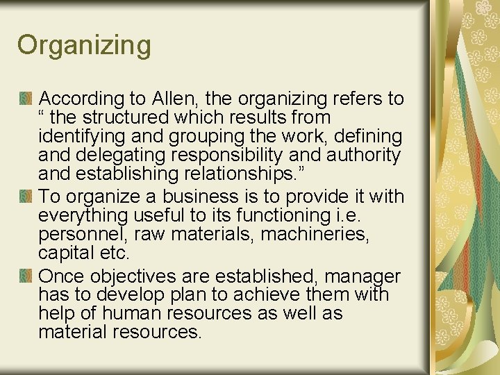 Organizing According to Allen, the organizing refers to “ the structured which results from